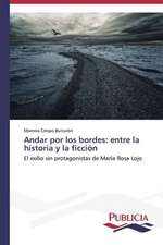 Andar Por Los Bordes: Entre La Historia y La Ficcion