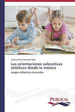 Las Orientaciones Valorativas Esteticas Desde La Musica: Entre La Historia y La Ficcion