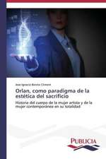 Orlan, Como Paradigma de La Estetica del Sacrificio: Estudio de Caso En Plantas Maquiladoras de Mexico