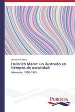 Heinrich Mann: Un Ilustrado En Tiempos de Oscuridad