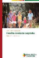 Familia Contexto Sagrado: Entre as Vozes Em Coro E O Silencio