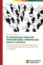 O Movimento Negro de Uberladia/MG: Mobilizacao Social E Politica