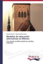 Modelos de Educacion Alternativos En Mexico: Literatura Fantastica y Funcion Social En Ricardo Piglia