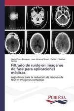 Filtrado de Ruido En Imagenes de Fase Para Aplicaciones Medicas: Literatura Fantastica y Funcion Social En Ricardo Piglia