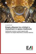 Empie Alleanze Tra Cristiani E Musulmani in Epoca Medievale