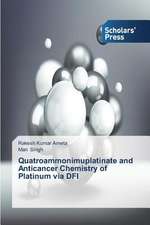 Quatroammonimuplatinate and Anticancer Chemistry of Platinum Via Dfi: Bio-Marker Assay for Developing Treatment Options