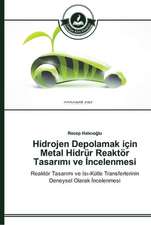 Hidrojen Depolamak için Metal Hidrür Reaktör Tasar¿m¿ ve ¿ncelenmesi