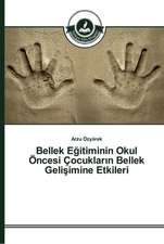 Bellek E¿itiminin Okul Öncesi Çocuklar¿n Bellek Geli¿imine Etkileri