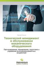 Tekhnicheskiy Menedzhment V Obsluzhivanii Mekhanicheskogo Oborudovaniya: A Case Study from Turkey