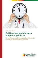 Praticas Gerenciais Para Hospitais Publicos: Entre Progressos E Retrocessos