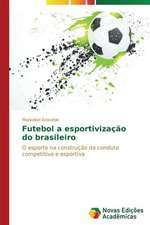 Futebol a Esportivizacao Do Brasileiro: Consequencias Da Escolha No Fluxo de Caixa