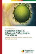 Sustentabilidade & Educacao Profissional E Tecnologica: Diagnostico E Proposicoes