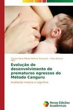 Evolucao Do Desenvolvimento de Prematuros Egressos Do Metodo Canguru: Diagnostico E Proposicoes