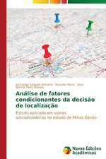 Analise de Fatores Condicionantes Da Decisao de Localizacao: Diagnostico E Proposicoes