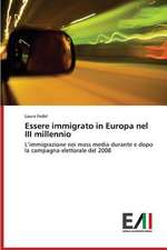 Essere Immigrato in Europa Nel III Millennio