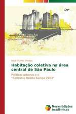 Habitacao Coletiva Na Area Central de Sao Paulo: Quem Paga a Conta?