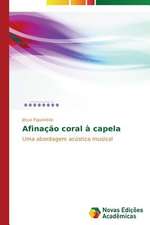 Afinacao Coral a Capela: Percursos de Aprendizagens