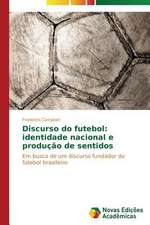 Discurso Do Futebol: Identidade Nacional E Producao de Sentidos