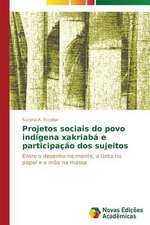 Projetos Sociais Do Povo Indigena Xakriaba E Participacao DOS Sujeitos: Mecanismos de Alinhamento de Interesses