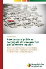 Percursos E Praticas Conjugais DOS Imigrantes Em Contexto Insular: A Metamorfose Da Noticia