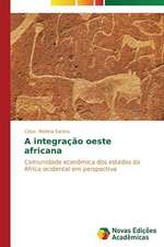 A Integracao Oeste Africana: Orquestrando Processos de Negocio