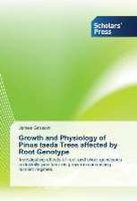 Growth and Physiology of Pinus taeda Trees affected by Root Genotype