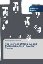 The Interface of Religious and Political Conflict in Egyptian Theatre