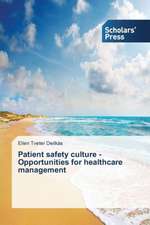 Patient Safety Culture - Opportunities for Healthcare Management