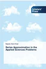 Series Approximation in the Applied Sciences Problems