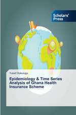 Epidemiology & Time Series Analysis of Ghana Health Insurance Scheme