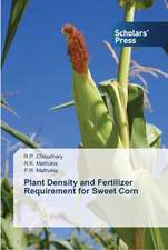 Plant Density and Fertilizer Requirement for Sweet Corn