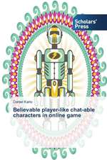 Believable Player-Like Chat-Able Characters in Online Game: An Illustration