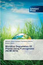 Microbial Degradation of Phenol Using P.Aeruginosa (Ncim 2074): Synthesis and Gas Separation Studies