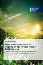 New Adsorption Pairs for Cooling by Renewable Energy Heat Sources: Prior to and After Euro Adoption