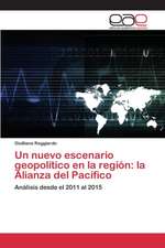 Un Nuevo Escenario Geopolitico En La Region