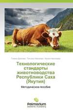 Tekhnologicheskie Standarty Zhivotnovodstva Respubliki Sakha (Yakutiya): Teoriya I Praktika