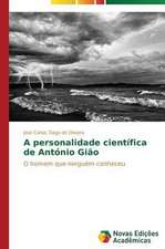 A Personalidade Cientifica de Antonio Giao: Uma Leitura Muito Perigosa