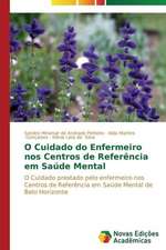 O Cuidado Do Enfermeiro Nos Centros de Referencia Em Saude Mental: O Olhar Do Professor