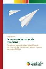 O Sucesso Escolar de Minorias: Um Estudo de Caso