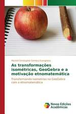 As Transformacoes Isometricas, Geogebra E a Motivacao Etnomatematica: Uma Analise de Lucas 6,20-26