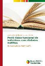 Perfil Fisico Funcional de Individuos Com Diabetes Mellitus: Efeitos No Estresse Oxidativo