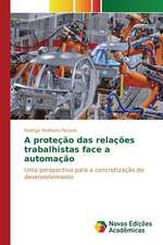 A Protecao Das Relacoes Trabalhistas Face a Automacao: Uma Conversa Necessaria Entre Saude, Ambiente E Educacao