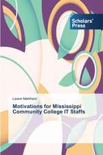 Motivations for Mississippi Community College It Staffs: A Microbiological Prespective