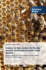 Impact of Bee Pollen on Broiler Growth Performance and Meat Quality: A Socio-Ecological System in Transition