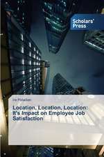 Location, Location, Location: It's Impact on Employee Job Satisfaction