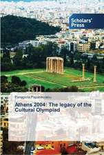 Athens 2004: The Legacy of the Cultural Olympiad