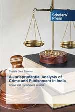 A Jurisprudential Analysis of Crime and Punishment in India