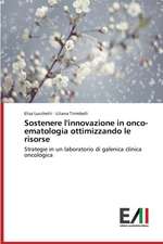 Sostenere L'Innovazione in Onco-Ematologia Ottimizzando Le Risorse: Le Attivita Sanitarie Finanziate Sui Fondi Comunitari