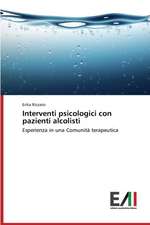 Interventi Psicologici Con Pazienti Alcolisti: Risvolti, Sfide Future, Criticita