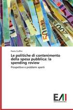 Le Politiche Di Contenimento Della Spesa Pubblica: La Spending Review